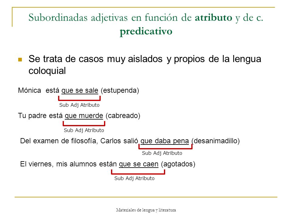 Subordinadas adjetivas en función de atributo y de c. predicativo