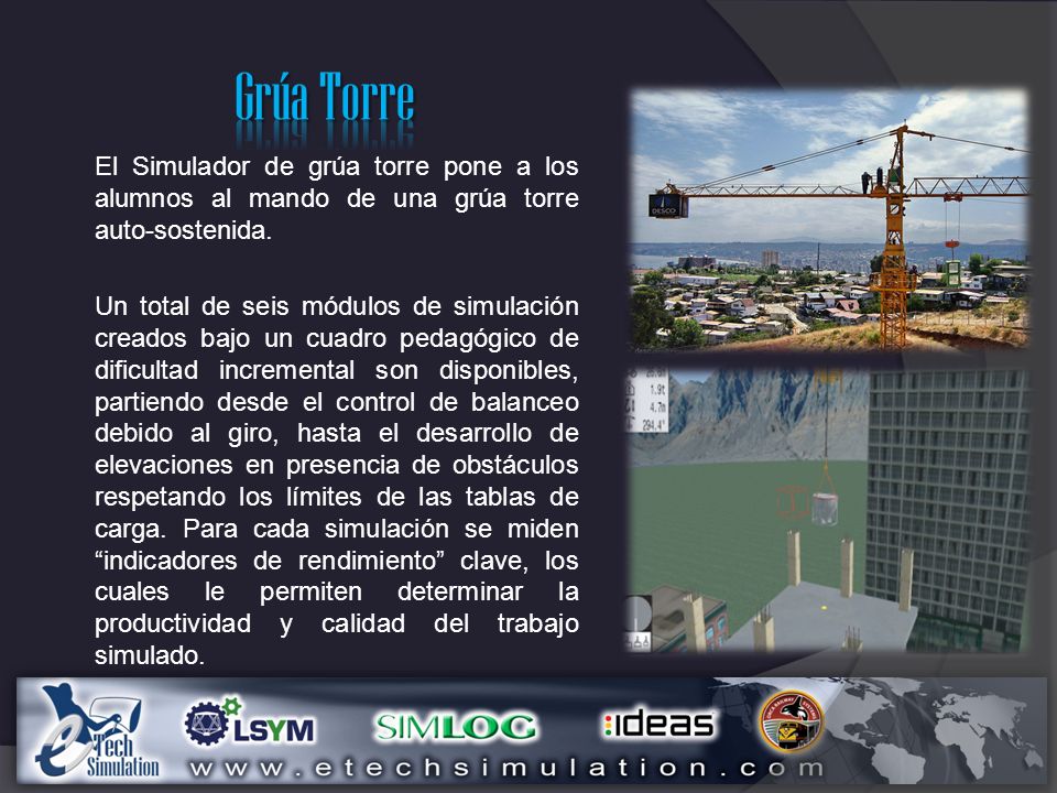 Grúa Torre El Simulador de grúa torre pone a los alumnos al mando de una grúa torre auto-sostenida.