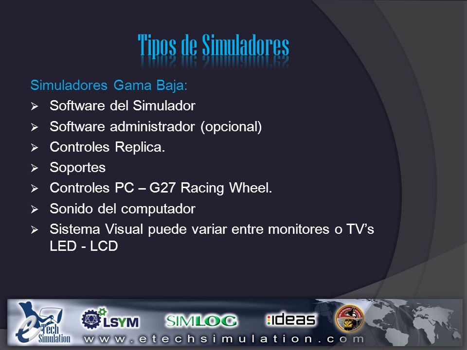 Tipos de Simuladores Simuladores Gama Baja: Software del Simulador