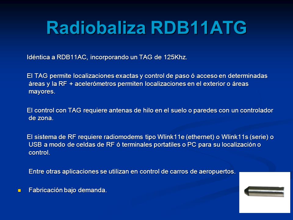 Radiobaliza RDB11ATG Idéntica a RDB11AC, incorporando un TAG de 125Khz.