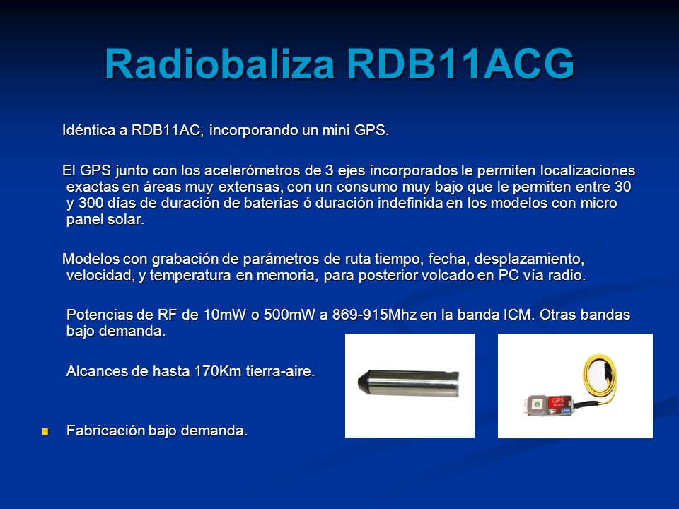 Radiobaliza RDB11ACG Idéntica a RDB11AC, incorporando un mini GPS.