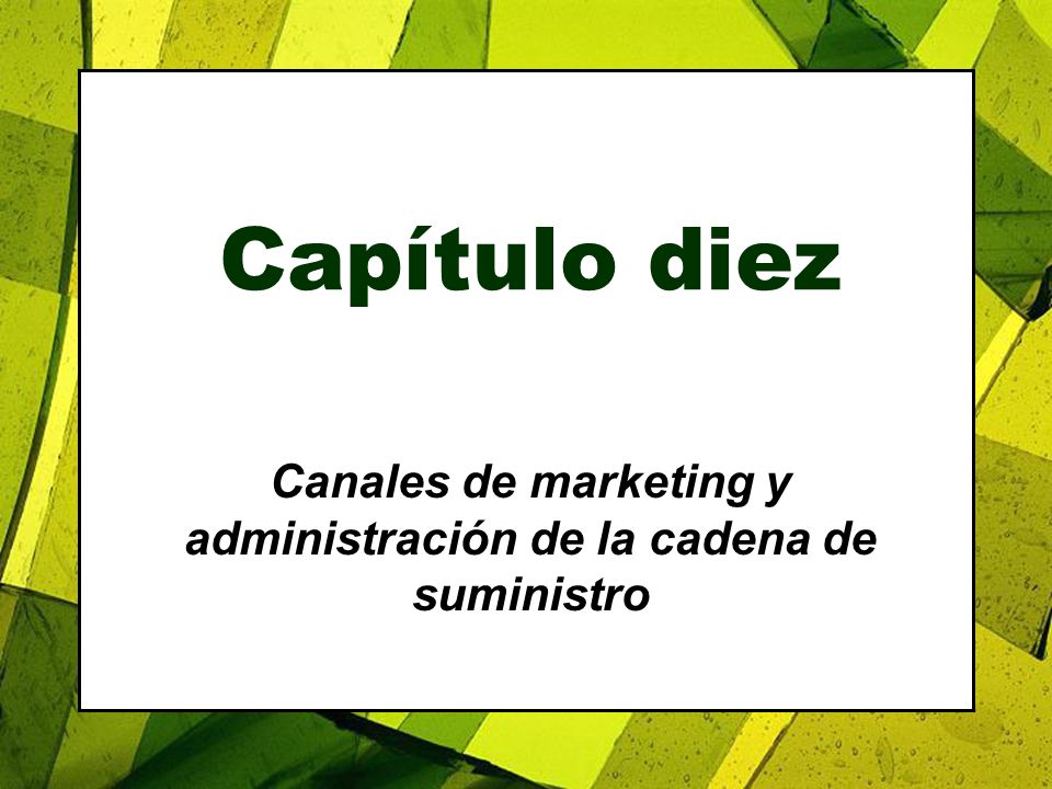 Canales de marketing y administración de la cadena de suministro
