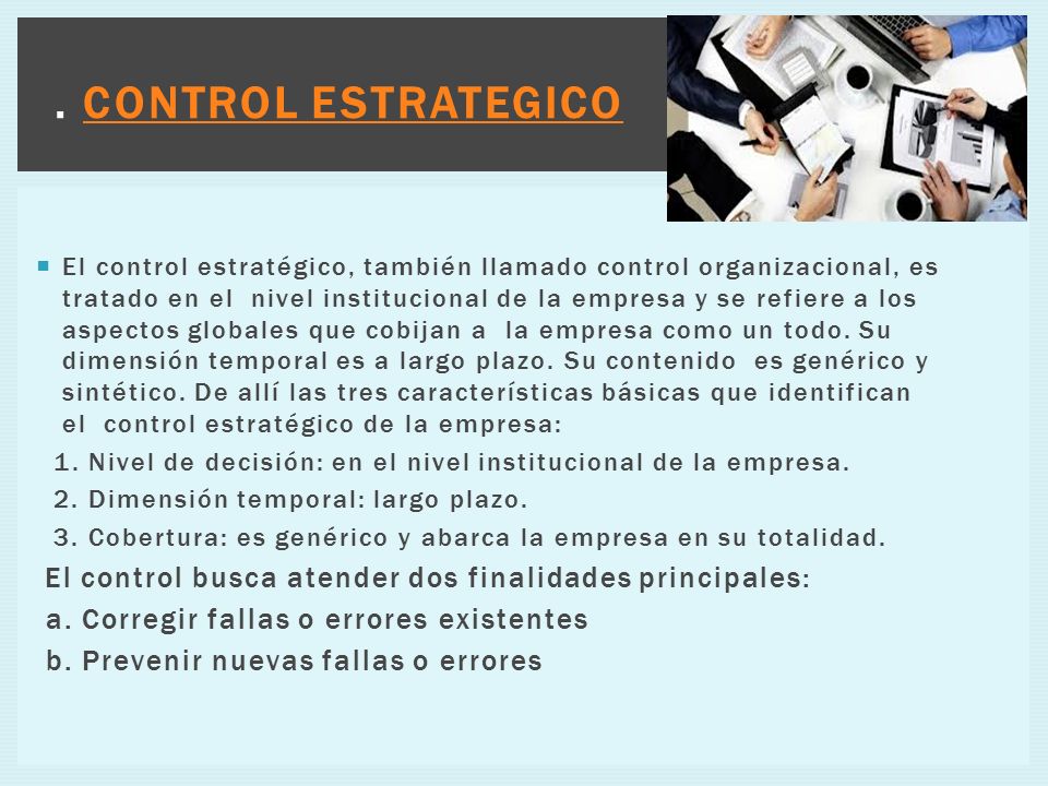 . CONTROL ESTRATEGICO a. Corregir fallas o errores existentes