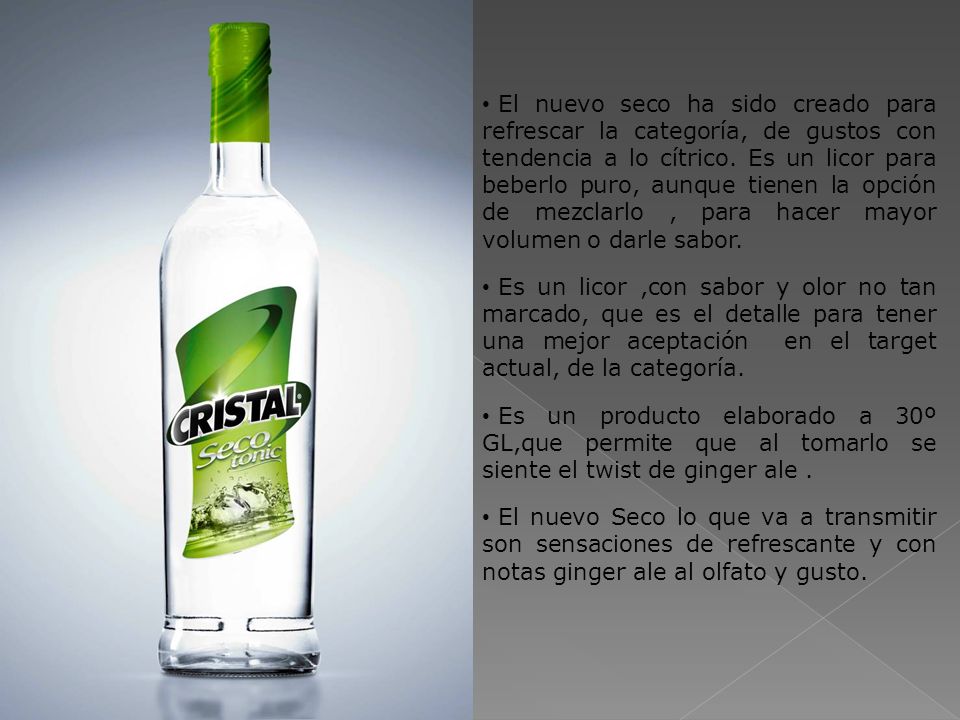 El nuevo seco ha sido creado para refrescar la categoría, de gustos con tendencia a lo cítrico. Es un licor para beberlo puro, aunque tienen la opción de mezclarlo , para hacer mayor volumen o darle sabor.