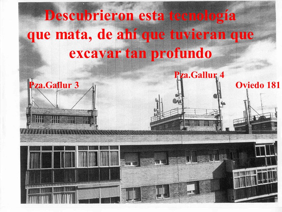 Descubrieron esta tecnología que mata, de ahí que tuvieran que excavar tan profundo