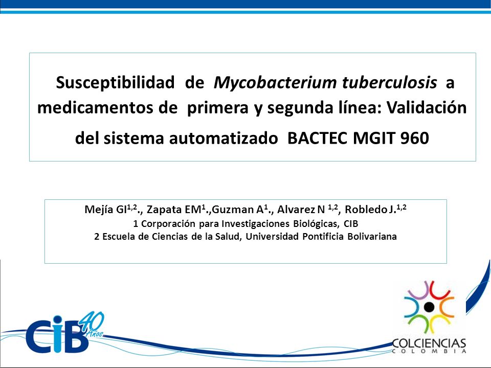 Susceptibilidad de Mycobacterium tuberculosis a medicamentos de primera y segunda línea: Validación del sistema automatizado BACTEC MGIT 960