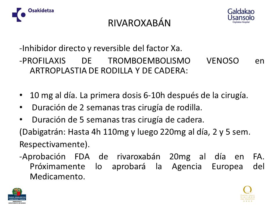 RIVAROXABÁN -Inhibidor directo y reversible del factor Xa.