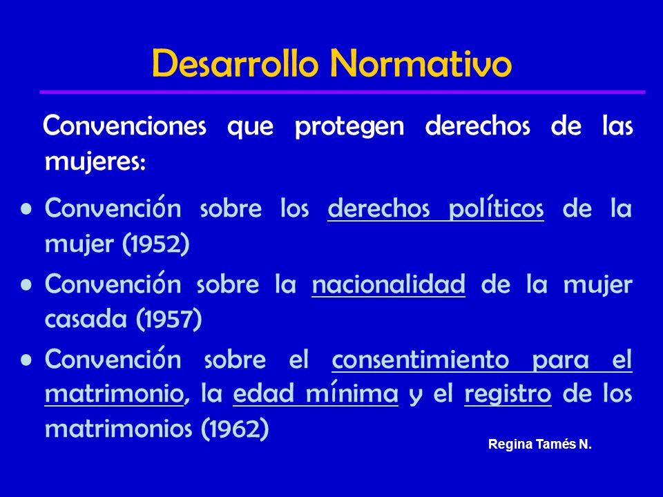 Desarrollo Normativo Convenciones que protegen derechos de las mujeres: Convención sobre los derechos políticos de la mujer (1952)