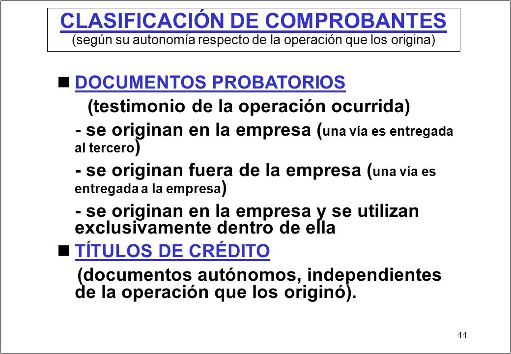 CLASIFICACIÓN DE COMPROBANTES (según su autonomía respecto de la operación que los origina)
