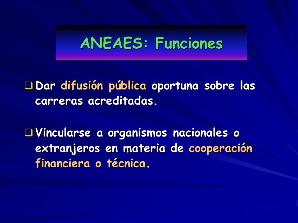 ANEAES: Funciones Dar difusión pública oportuna sobre las carreras acreditadas.
