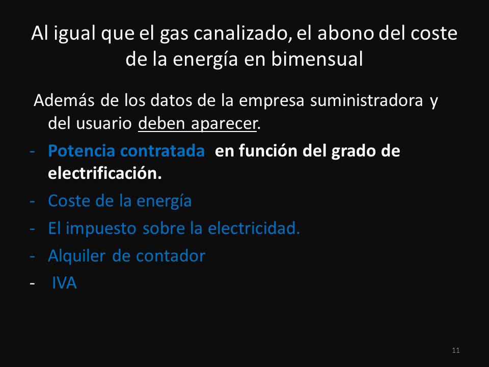 Al igual que el gas canalizado, el abono del coste de la energía en bimensual