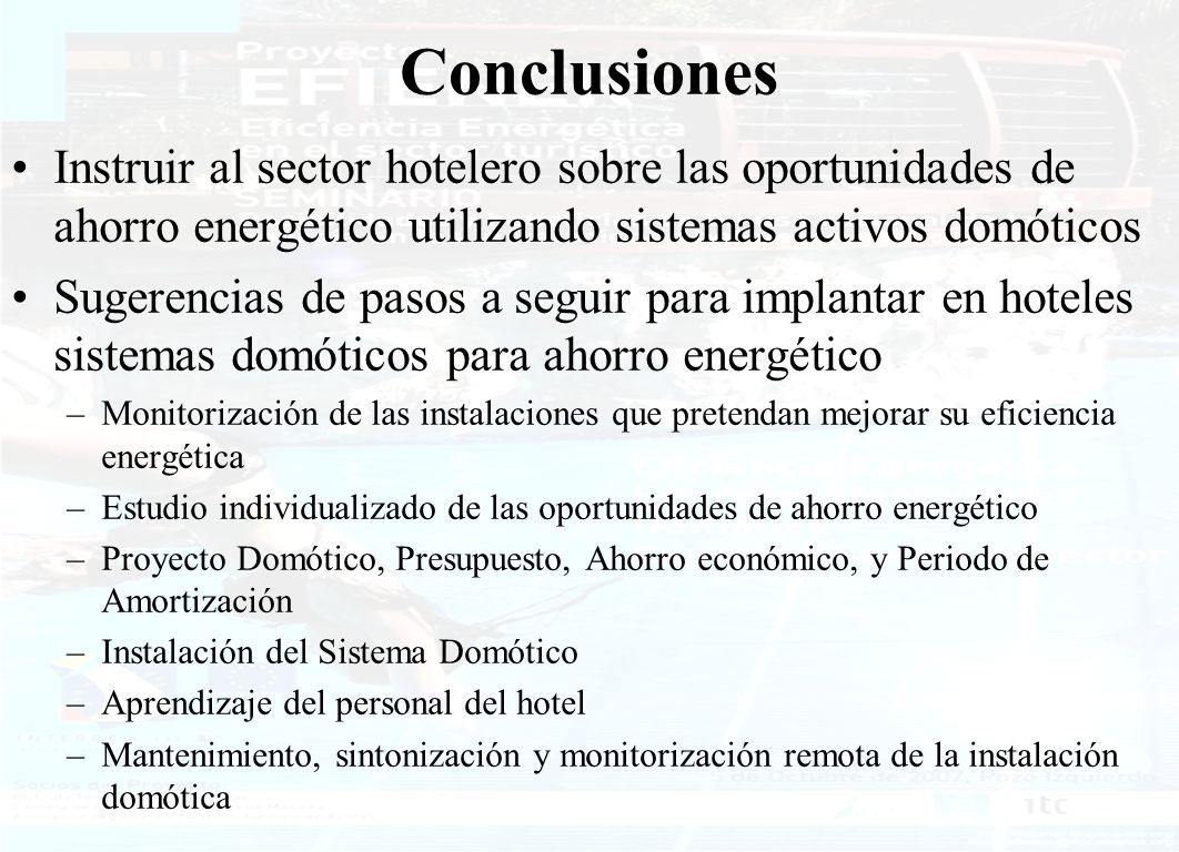 Conclusiones Instruir al sector hotelero sobre las oportunidades de ahorro energético utilizando sistemas activos domóticos.