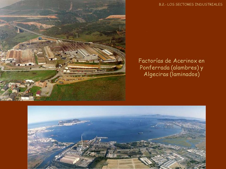 Factorías de Acerinox en Ponferrada (alambres) y Algeciras (laminados)