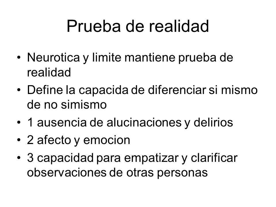 Prueba de realidad Neurotica y limite mantiene prueba de realidad