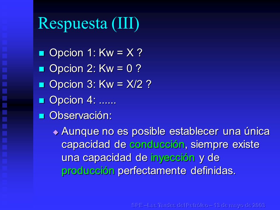 Respuesta (III) Opcion 1: Kw = X Opcion 2: Kw = 0