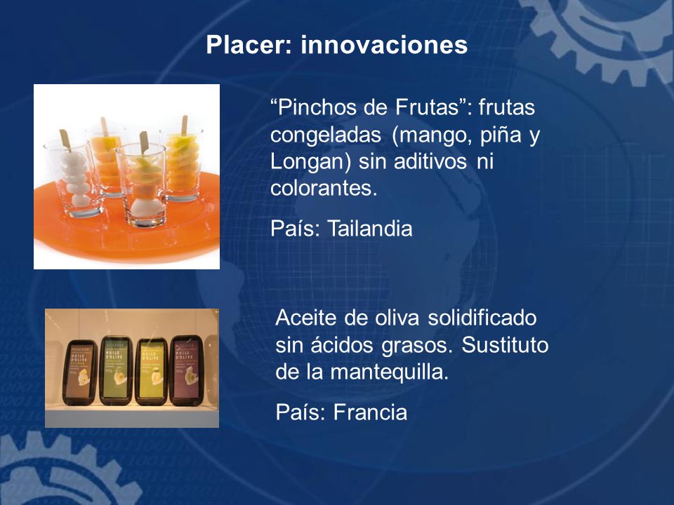 Placer: innovaciones Pinchos de Frutas : frutas congeladas (mango, piña y Longan) sin aditivos ni colorantes.