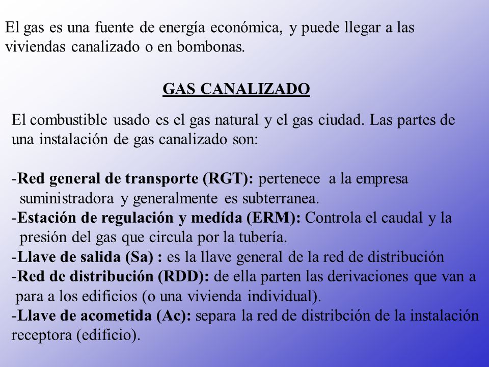 El gas es una fuente de energía económica, y puede llegar a las viviendas canalizado o en bombonas.