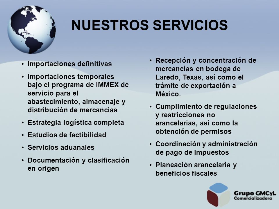 NUESTROS SERVICIOS Recepción y concentración de mercancías en bodega de Laredo, Texas, así como el trámite de exportación a México.