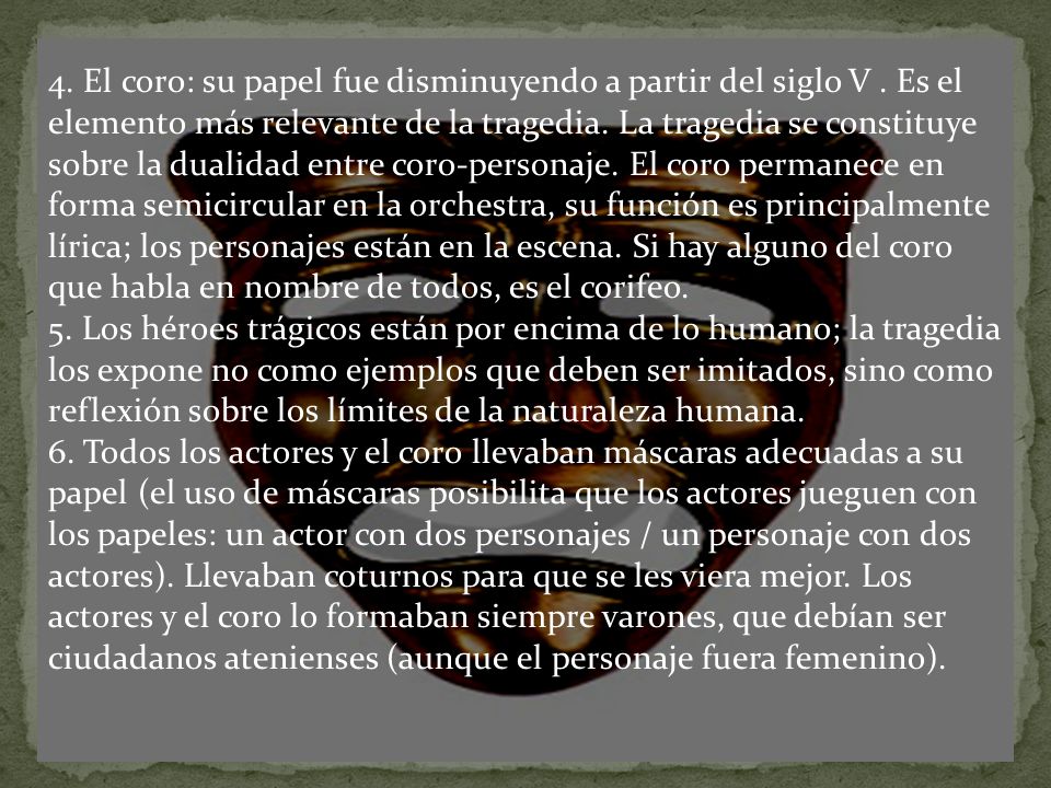 4. El coro: su papel fue disminuyendo a partir del siglo V