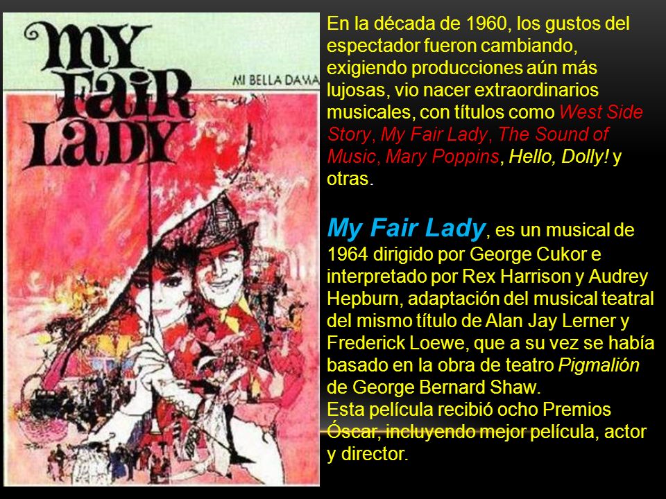 En la década de 1960, los gustos del espectador fueron cambiando, exigiendo producciones aún más lujosas, vio nacer extraordinarios musicales, con títulos como West Side Story, My Fair Lady, The Sound of Music, Mary Poppins, Hello, Dolly! y otras.
