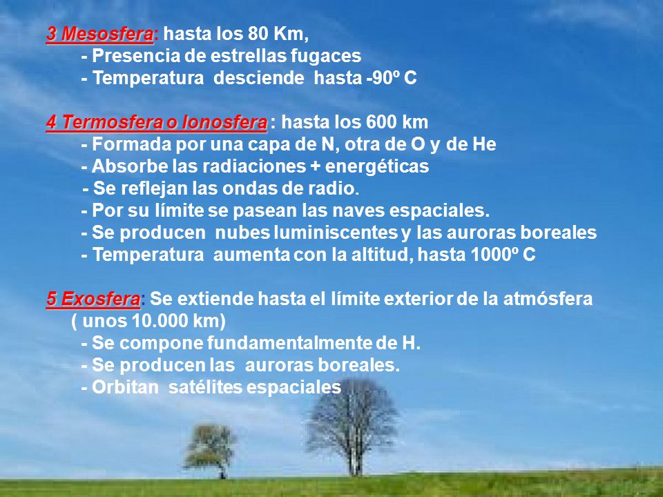 3 Mesosfera: hasta los 80 Km, - Presencia de estrellas fugaces