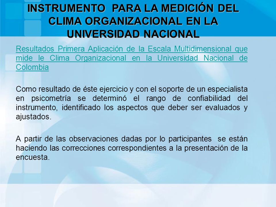 Resultados Primera Aplicación de la Escala Multidimensional que mide le Clima Organizacional en la Universidad Nacional de Colombia