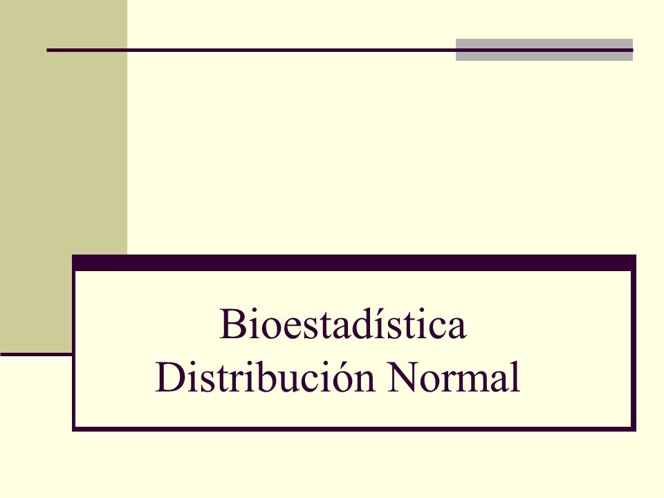 Bioestadística Distribución Normal