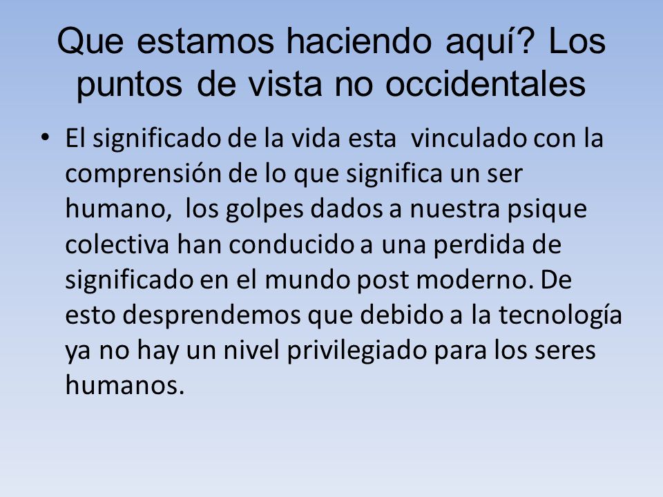 Que estamos haciendo aquí Los puntos de vista no occidentales