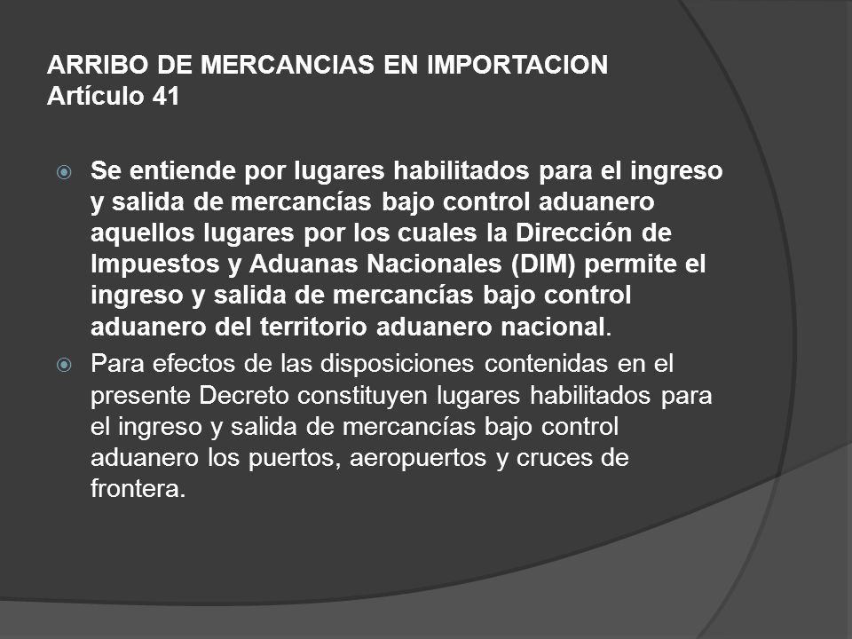 ARRIBO DE MERCANCIAS EN IMPORTACION Artículo 41