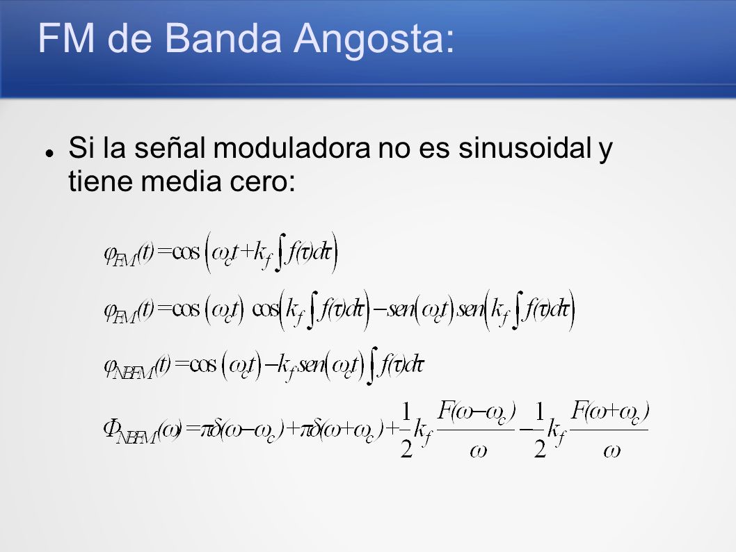 FM de Banda Angosta: Si la señal moduladora no es sinusoidal y tiene media cero: