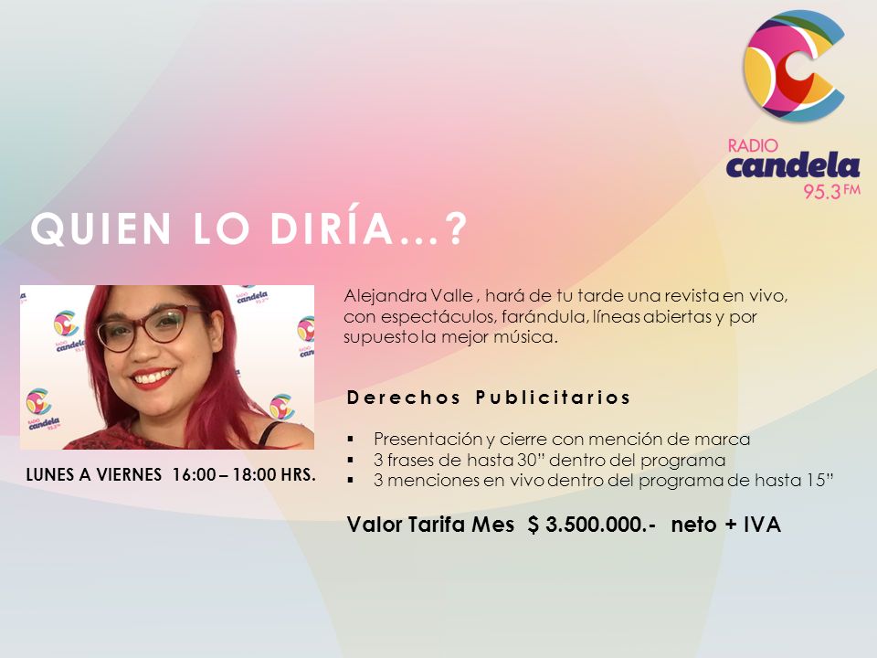 QUIEN LO DIRÍA… Valor Tarifa Mes $ neto + IVA