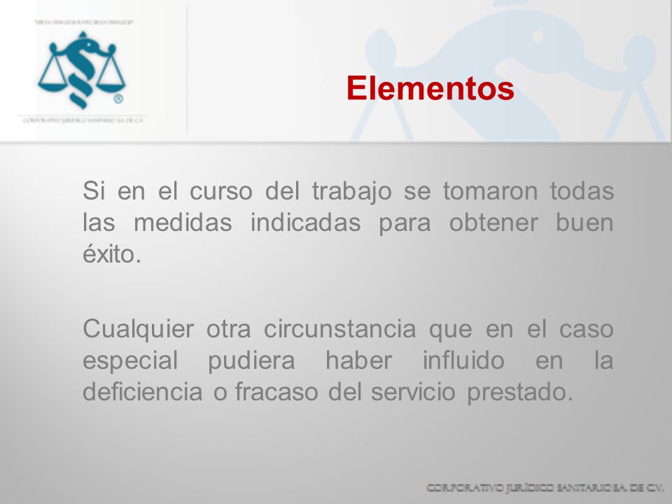 Elementos Si en el curso del trabajo se tomaron todas las medidas indicadas para obtener buen éxito.