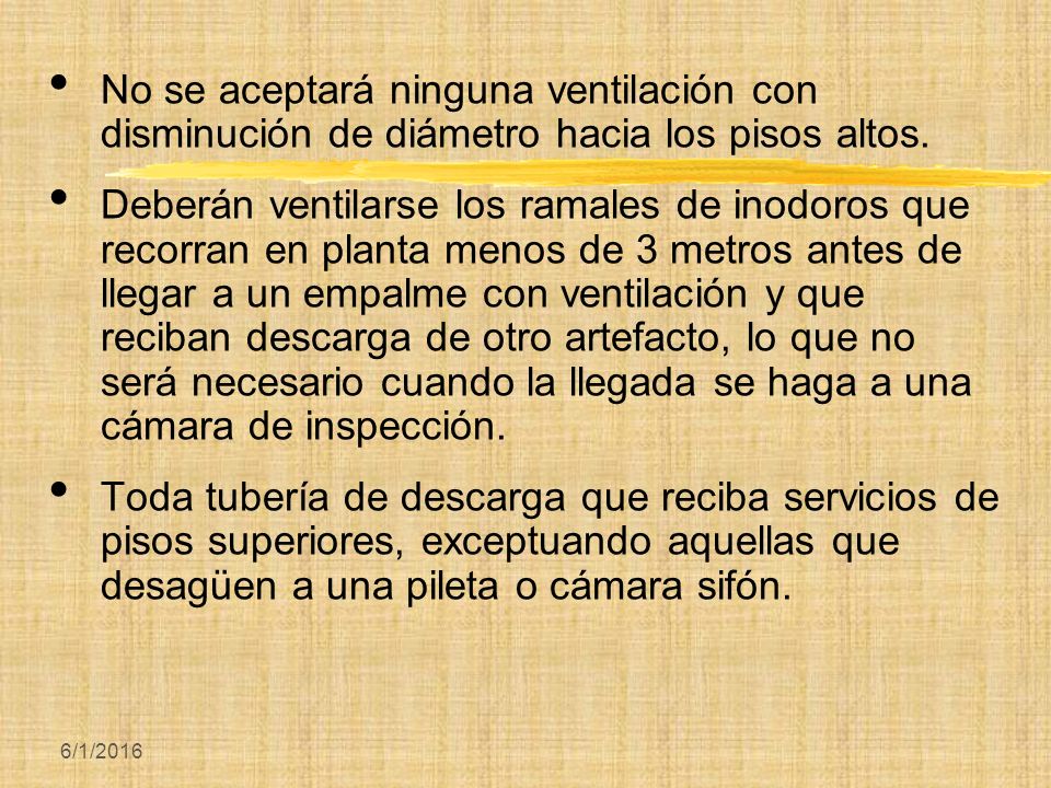 No se aceptará ninguna ventilación con disminución de diámetro hacia los pisos altos.