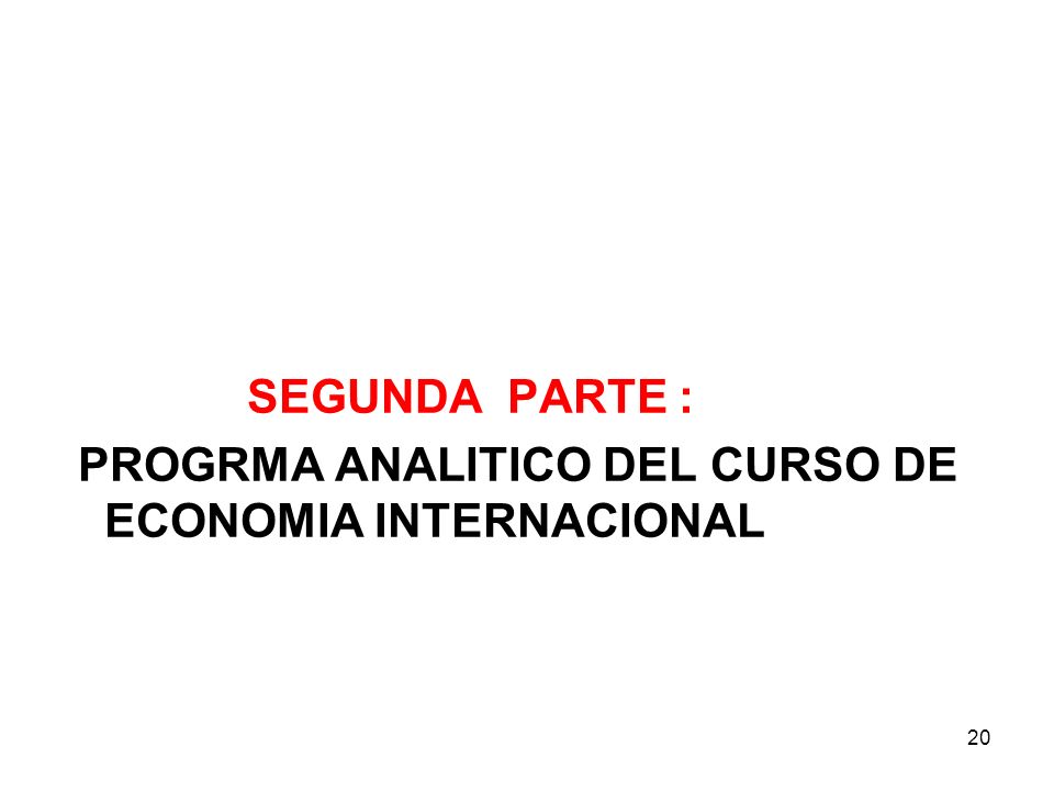 SEGUNDA PARTE : PROGRMA ANALITICO DEL CURSO DE ECONOMIA INTERNACIONAL