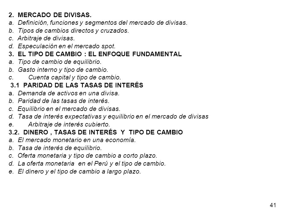 2. MERCADO DE DIVISAS. a. Definición, funciones y segmentos del mercado de divisas. b. Tipos de cambios directos y cruzados.