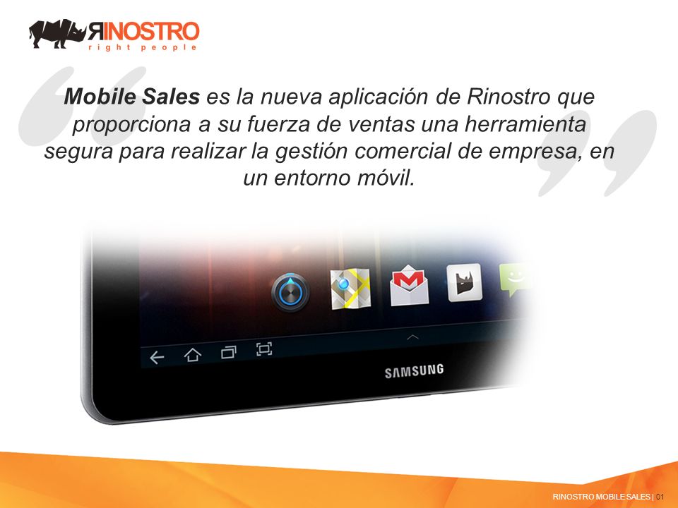 Mobile Sales es la nueva aplicación de Rinostro que proporciona a su fuerza de ventas una herramienta segura para realizar la gestión comercial de empresa, en un entorno móvil.