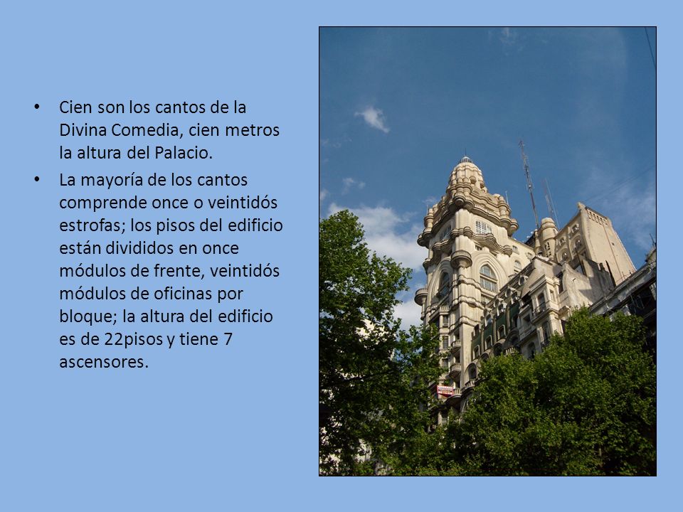 Cien son los cantos de la Divina Comedia, cien metros la altura del Palacio.