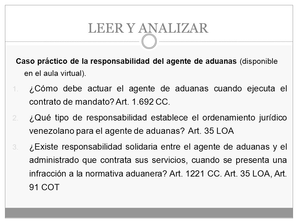 LEER Y ANALIZAR Caso práctico de la responsabilidad del agente de aduanas (disponible en el aula virtual).