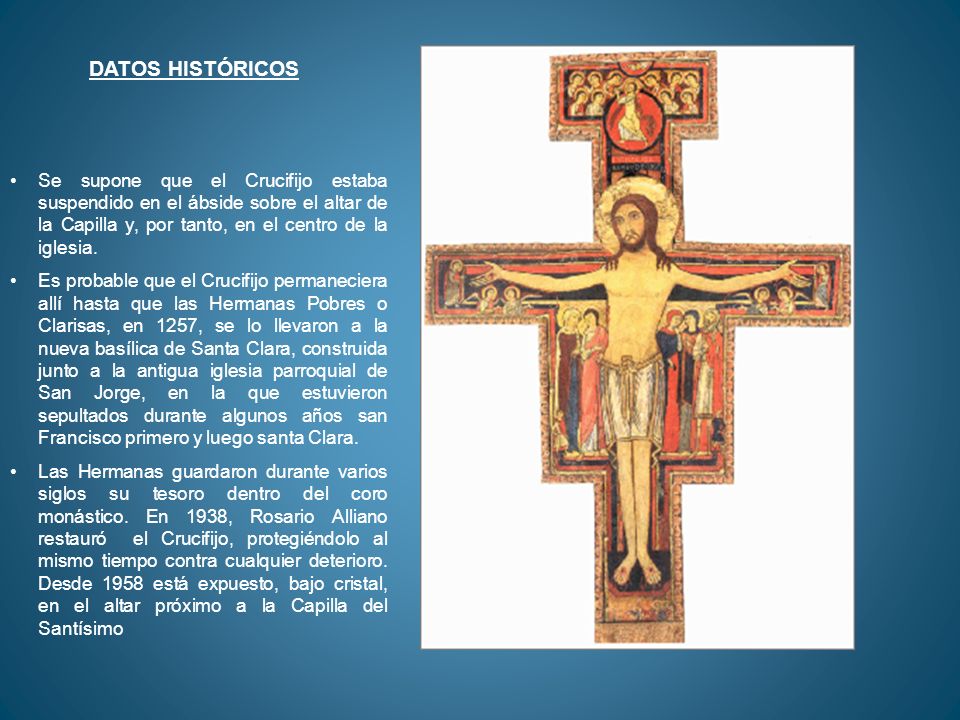 DATOS HISTÓRICOS Se supone que el Crucifijo estaba suspendido en el ábside sobre el altar de la Capilla y, por tanto, en el centro de la iglesia.