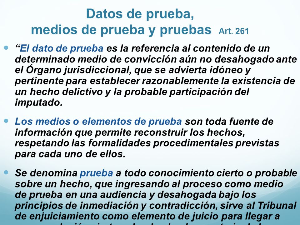 Datos de prueba, medios de prueba y pruebas Art. 261
