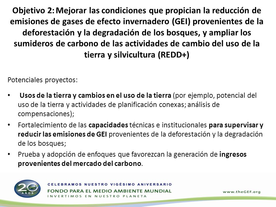 Objetivo 2: Mejorar las condiciones que propician la reducción de emisiones de gases de efecto invernadero (GEI) provenientes de la deforestación y la degradación de los bosques, y ampliar los sumideros de carbono de las actividades de cambio del uso de la tierra y silvicultura (REDD+)