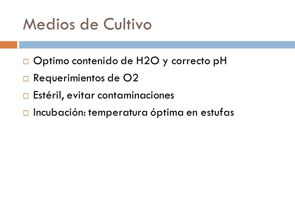 Medios de Cultivo Optimo contenido de H2O y correcto pH