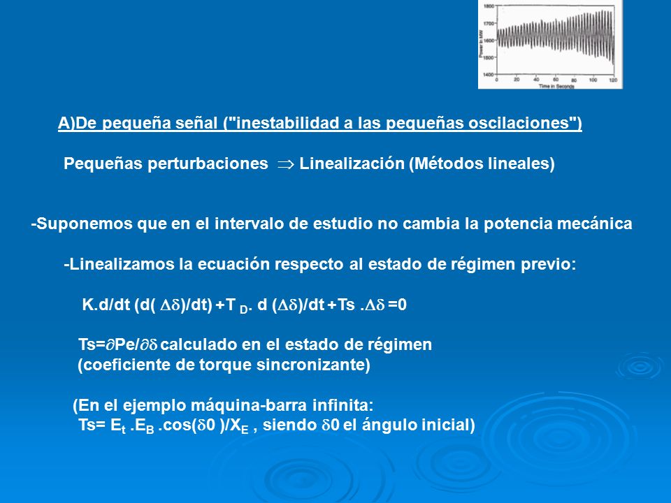 A)De pequeña señal ( inestabilidad a las pequeñas oscilaciones )