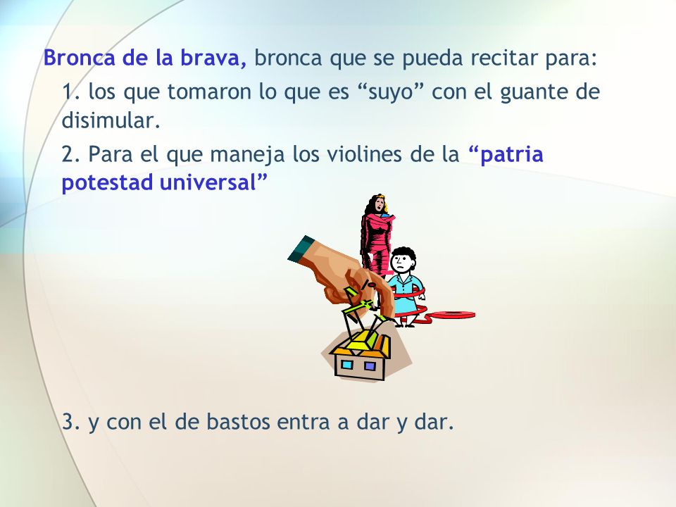 Bronca de la brava, bronca que se pueda recitar para: