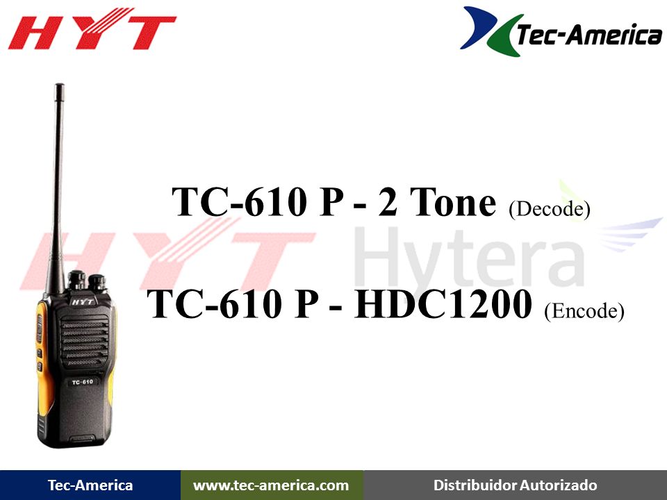 TC-610 P - 2 Tone (Decode) TC-610 P - HDC1200 (Encode)