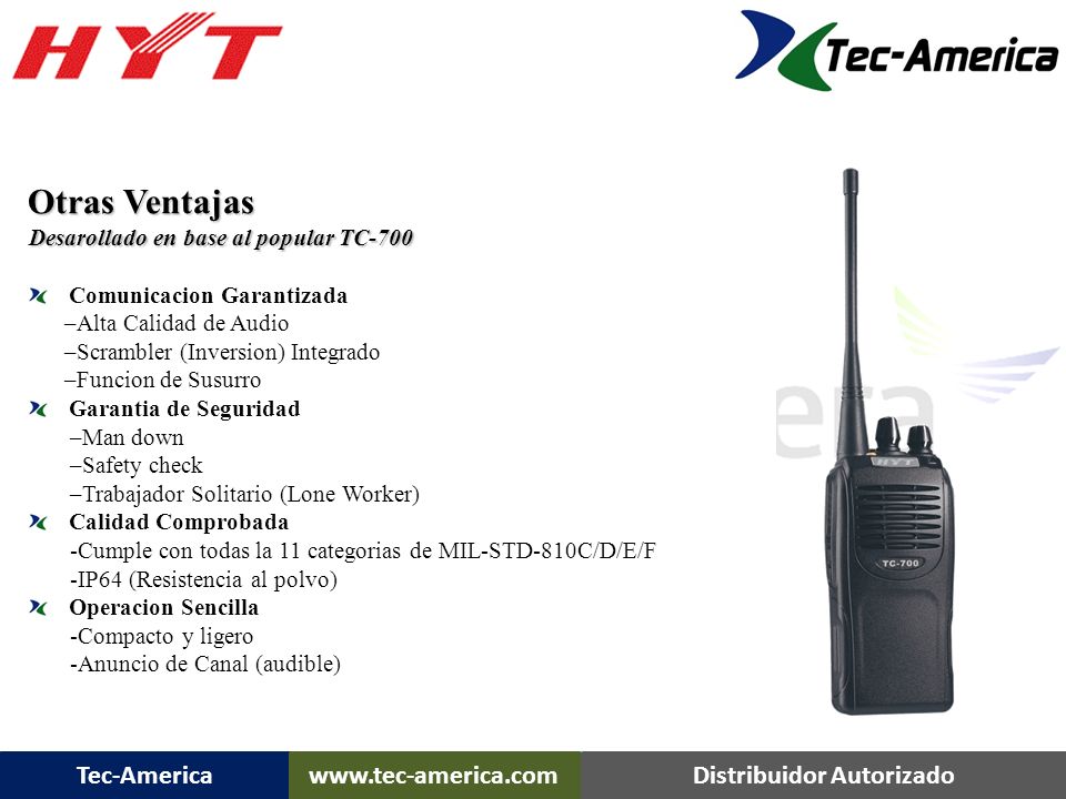 TC-700 Ex Plus Otras Ventajas Desarollado en base al popular TC-700