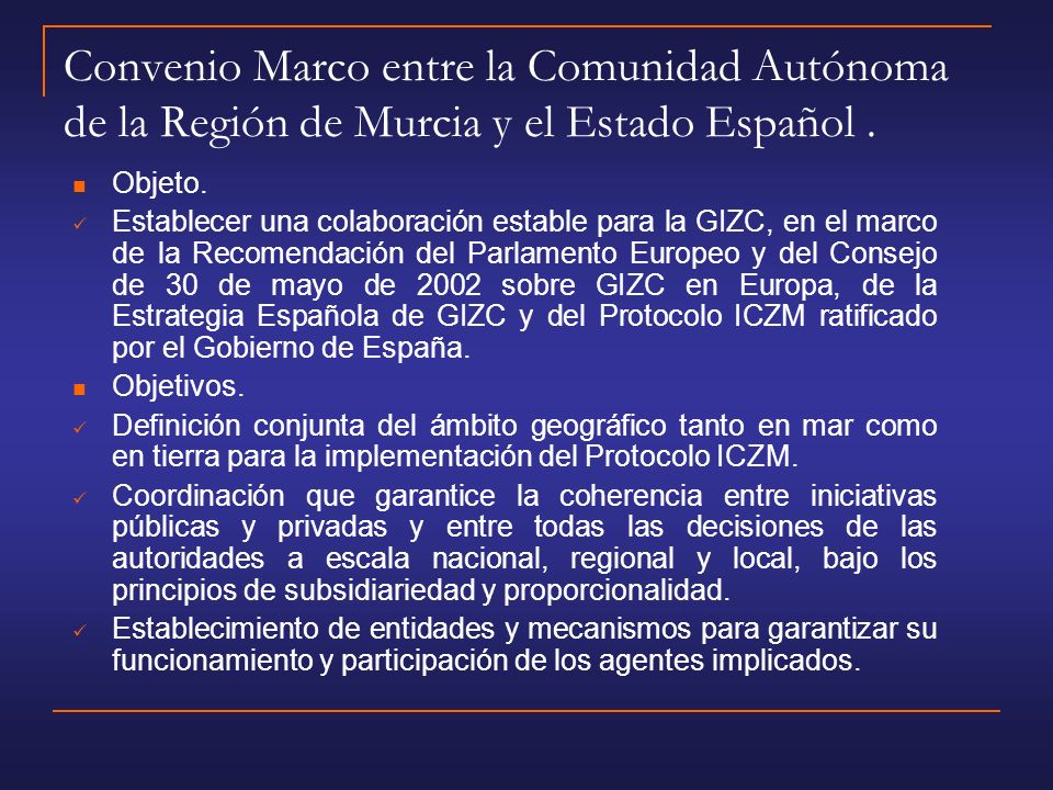 Convenio Marco entre la Comunidad Autónoma de la Región de Murcia y el Estado Español .