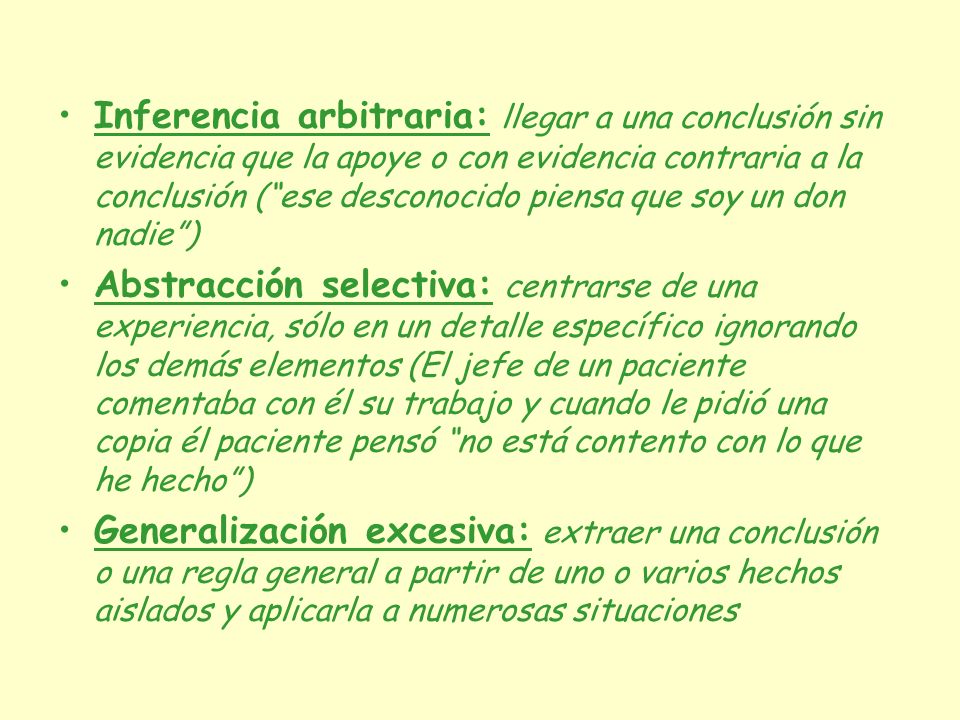 Inferencia arbitraria: llegar a una conclusión sin evidencia que la apoye o con evidencia contraria a la conclusión ( ese desconocido piensa que soy un don nadie )