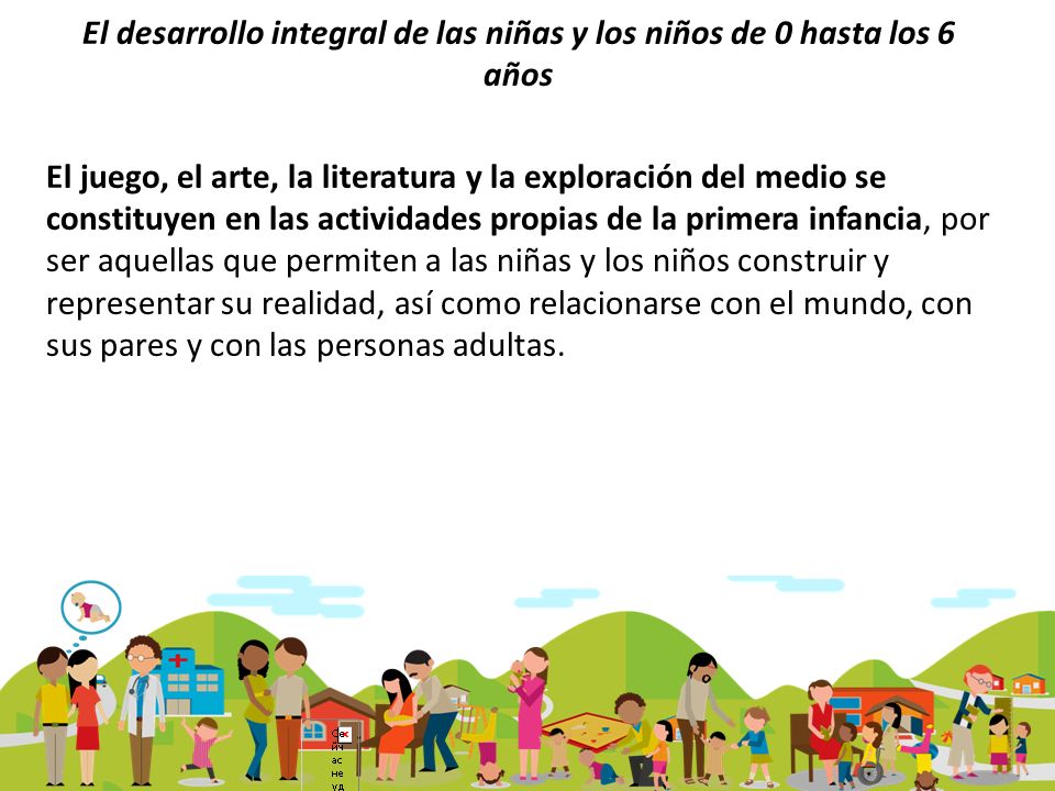 El desarrollo integral de las niñas y los niños de 0 hasta los 6 años