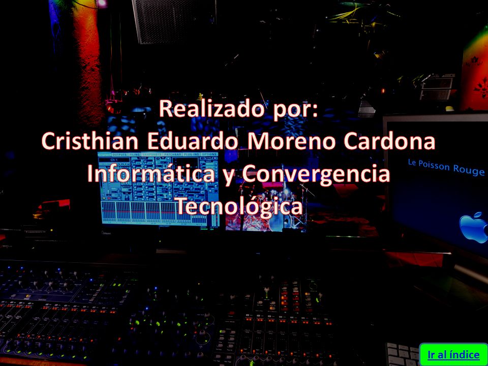 Realizado por: Cristhian Eduardo Moreno Cardona Informática y Convergencia Tecnológica